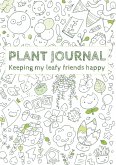 Plant Journal: Keeping my Leafy Friends Happy