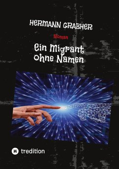 Ein Migrant ohne Namen - Grabher, Hermann