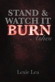 Stand & Watch It Burn (eBook, ePUB) Stand & Watch It Burn (eBook, ePUB)