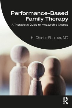 Performance-Based Family Therapy (eBook, ePUB) - Fishman, H. Charles