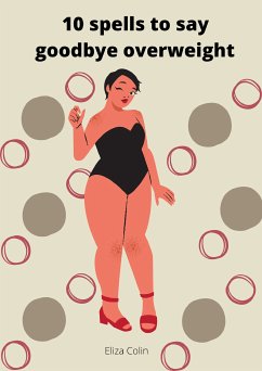 10 spells to say goodbye overweight (eBook, ePUB)