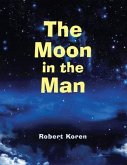 The Moon in the Man (eBook, ePUB)