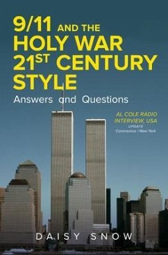 9/11 and the Holy War, 21st Century Style - Answers and Questions (eBook, ePUB) - Snow, Daisy