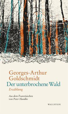 Der unterbrochene Wald (eBook, ePUB) - Goldschmidt, Georges-Arthur