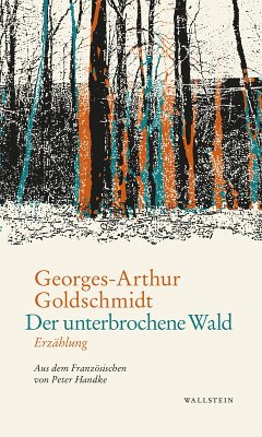 Der unterbrochene Wald (eBook, PDF) - Goldschmidt, Georges-Arthur