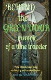 BEHIND the GREEN DOOR memoir of a time traveler (eBook, ePUB)