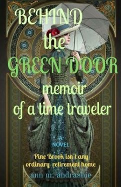 BEHIND the GREEN DOOR memoir of a time traveler (eBook, ePUB) - Andrashie, Ann M.