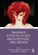 Bauhaus Effects in Art, Architecture,... - Bild 1