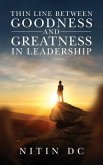 Thin Line between Goodness and Greatness in Leadership (eBook, ePUB)