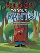 Hold On To Your Pants (eBook, ePUB) - Bild 1