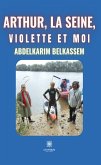 Arthur, la Seine, Violette et moi (eBook, ePUB)