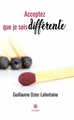 Acceptez que je sois différente (eBook, ePUB) - Ozier-Lafontaine, Guillaume