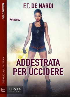 Addestrata per uccidere (eBook, ePUB) - De Nardi, F.T.