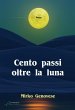 Cento passi oltre la luna (eBook, ePUB) - Bild 1