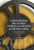 A Imagem das Relações Públicas Através da Sétima Arte (eBook, ePUB)