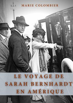 Le Voyage de Sarah Bernhardt en Amérique - Colombier, Marie