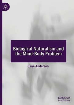 Biological Naturalism and the Mind-Body Problem - Anderson, Jane