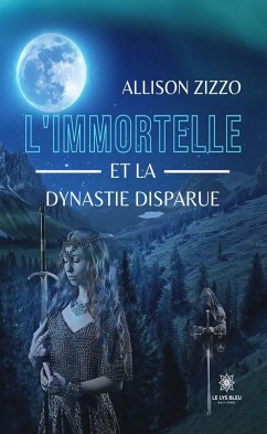 L'immortelle et la dynastie disparue (eBook, ePUB) - Zizzo, Allison