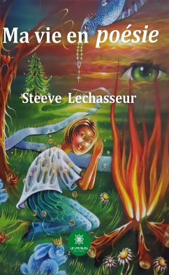 Ma vie en poésie (eBook, ePUB) - Lechasseur, Steeve
