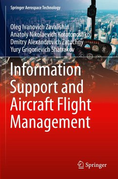 Information Support and Aircraft Flight Management - Zavalishin, Oleg Ivanovich;Korotonoshko, Anatoly Nikolaevich;Zatuchny, Dmitry Alexandrovich