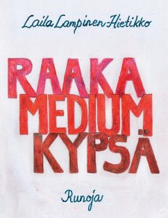 Raaka, Medium, Kypsä - Lampinen-Hietikko, Laila