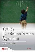 Türkce Ilk Okuma Yazma Ögretimi - Akyol, Hayati