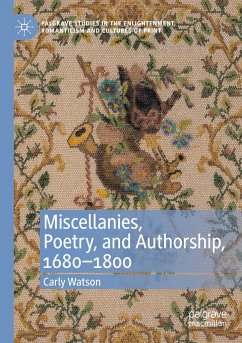 Miscellanies, Poetry, and Authorship, 1680¿1800 - Watson, Carly