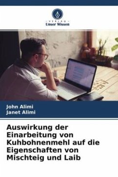 Auswirkung der Einarbeitung von Kuhbohnenmehl auf die Eigenschaften von Mischteig und Laib - Alimi, John;Alimi, Janet