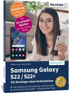 Samsung Galaxy S22 / S22+ - Für Einsteiger ohne Vorkenntnisse - Schmid, Anja;Lehner, Andreas