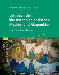 Lehrbuch der klassischen Chinesischen Medizin und Akupunktur - Hammes, Michael;Schwarz, Roya