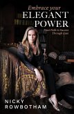 Embrace Your Elegant Power (eBook, ePUB)