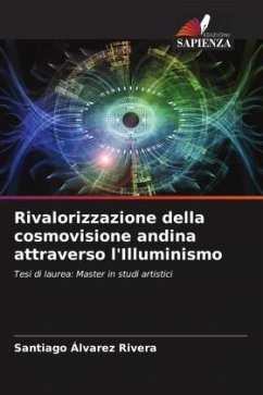 Rivalorizzazione della cosmovisione andina attraverso l'Illuminismo - Álvarez Rivera, Santiago