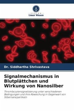 Signalmechanismus in Blutplättchen und Wirkung von Nanosilber - Shrivastava, Dr. Siddhartha