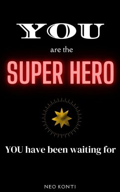 Cover You are the Super Hero You Have Been Waiting For (eBook, ePUB)