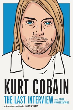 Kurt Cobain: The Last Interview (eBook, ePUB)