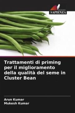 Trattamenti di priming per il miglioramento della qualità del seme in Cluster Bean - Kumar, Arun;Kumar, Mukesh