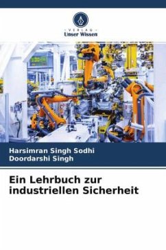 Ein Lehrbuch zur industriellen Sicherheit - Sodhi, Harsimran Singh;Singh, Doordarshi