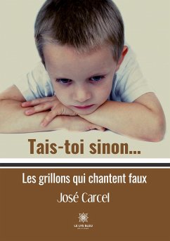 Tais-toi sinon...: Les grillons qui chantent faux - José, Carcel