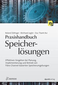 Praxishandbuch Speicherlösungen (iX Edition) - Döllinger, Roland; Legler, Reinhard; Bui, Duc Thanh