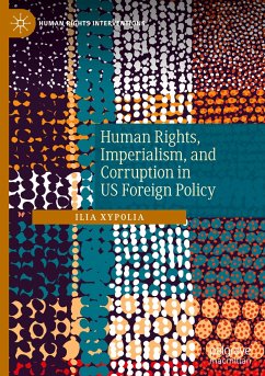 Human Rights, Imperialism, and Corruption in US Foreign Policy - Xypolia, Ilia