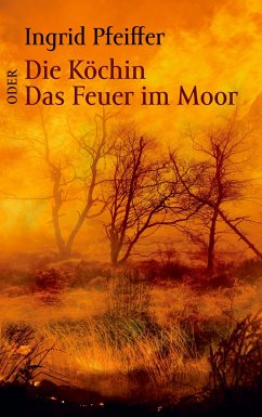 Die Köchin oder Das Feuer im Moor - Pfeiffer, Ingrid