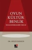 Oyun Kültür Benlik Türk Halk Kültüründe Gelenegin