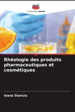 Rhéologie des produits pharmaceutiques et cosmétiques - Stanciu, Ioana