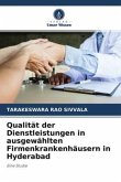 Qualität der Dienstleistungen in ausgewählten Firmenkrankenhäusern in Hyderabad