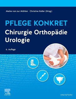 Pflege konkret Chirurgie Orthopädie Urologie - Mühlen, Meike von zur;Keller, Christine