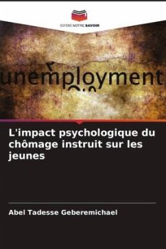 L'impact psychologique du chômage instruit sur les jeunes - Geberemichael, Abel Tadesse