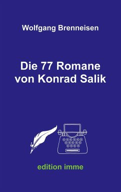 Die 77 Romane von Konrad Salik - Brenneisen, Wolfgang