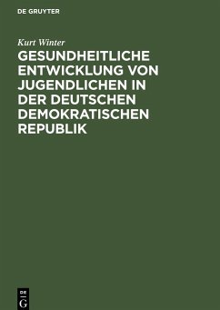 Gesundheitliche Entwicklung von Jugendlichen in der Deutschen Demokratischen Republik - Winter, Kurt