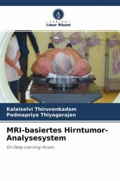 MRI-basiertes Hirntumor-Analysesystem - Thiruvenkadam, Kalaiselvi;Thiyagarajan, Padmapriya