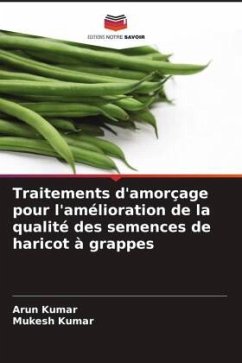 Traitements d'amorçage pour l'amélioration de la qualité des semences de haricot à grappes - Kumar, Arun;Kumar, Mukesh